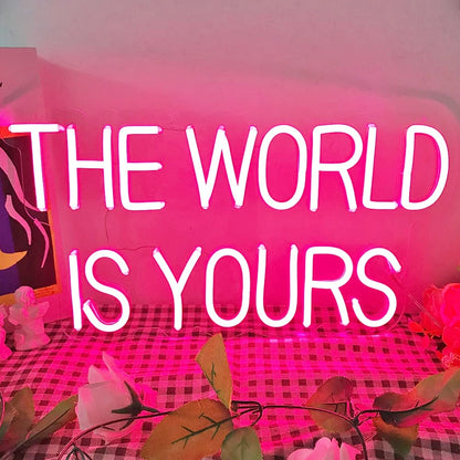 Pink the world is yours neon sign