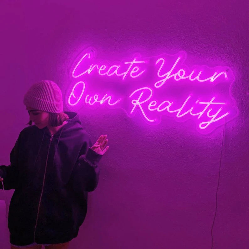 Create Your Own Reality Neon Lights