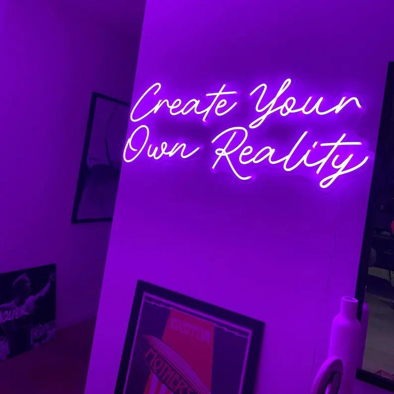 Neon Sign Lights - Create Your Own Reality