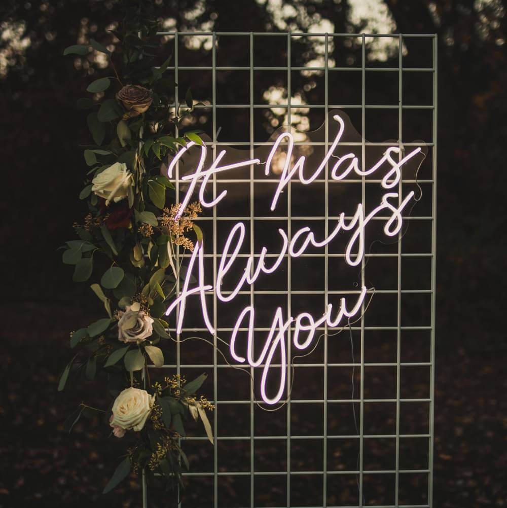 It Was Always You Neon Sign Light | Wedding Backdrop Decoration | ISNEON