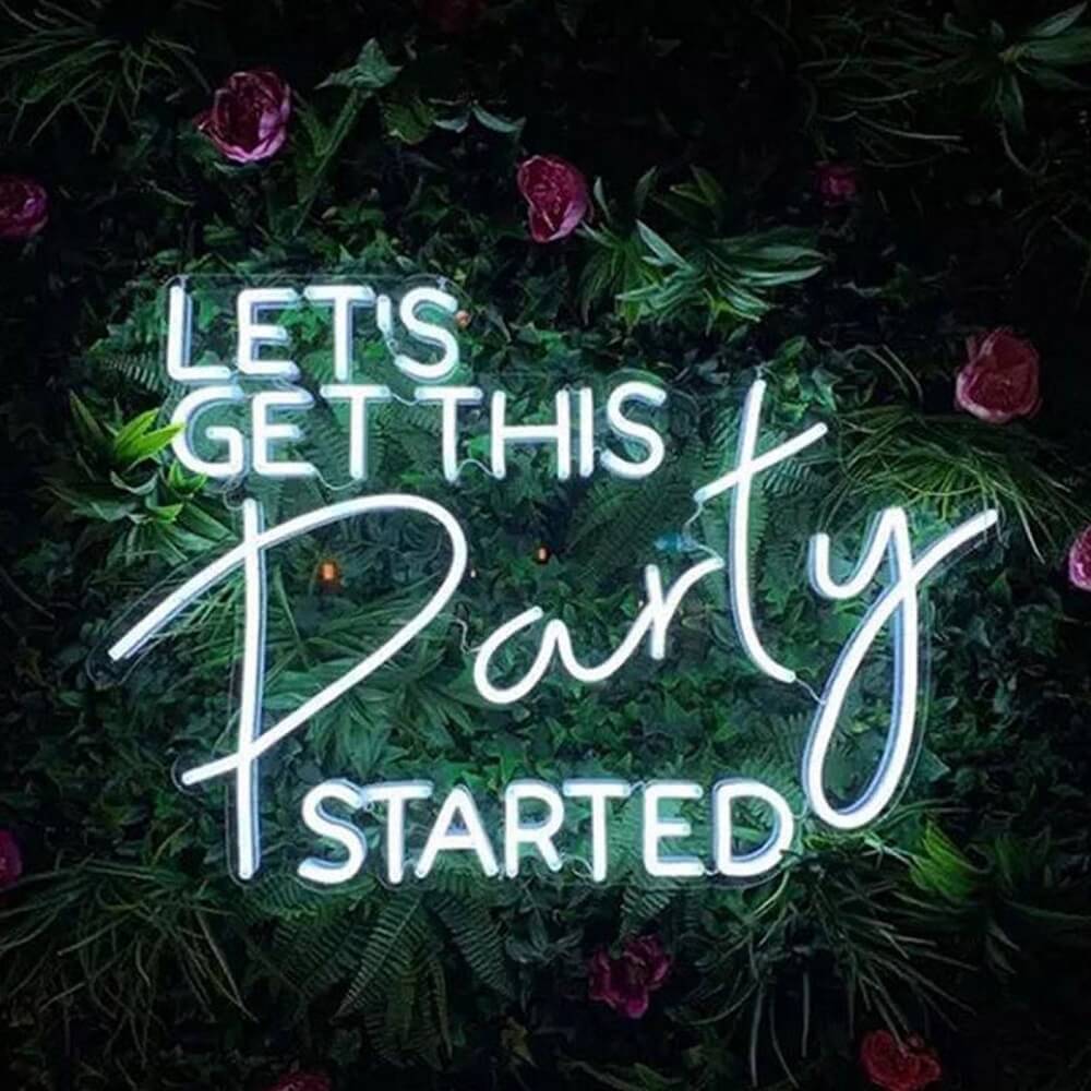 Let's Get This Party Started Neon Sign